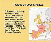 Tratados de Utrech y Rastadt.