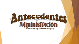 Timeline: Antecedentes de la Administración de Recursos Humanos