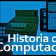 Historia de la computacion