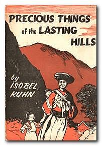 “Precious Things of the Lasting Hills” by Isobel Kuhn is published