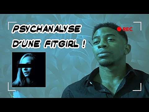 PSYCHANALYSE DE FITGIRL! LE CAS M-D! SPÉCIALE 80K!#FREUD