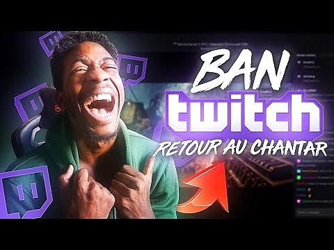 Ban twitch, bientôt le retour au chantier !