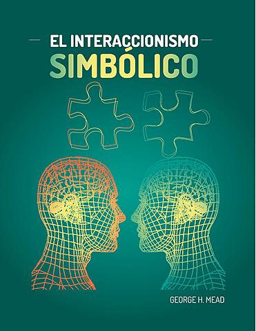 El Interaccionismo Simbólico / Herbert Blumer