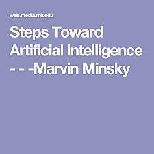 Wrote "Steps Toward Artificial Intelligence"