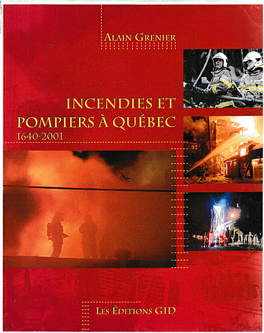 parution: Incendies et pompiers à Québec 1640 - 2001