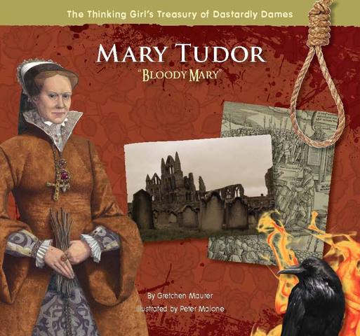Mary Tudor, "Bloody Mary," becomes Queen of England