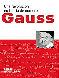 Gauss. Publicó una obra maestra “Disquisitiones Arithmeticae”.