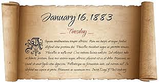 January 16, 1883The Pendleton Civil Service Reform Act is passed by Congress, overhauling federal civil service and establishing the U.S. Civil Service agency.