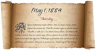May 1, 1884  The Federation of Organized Trades and Labor Unions in the U.S.A. call for an eight-hour workday.