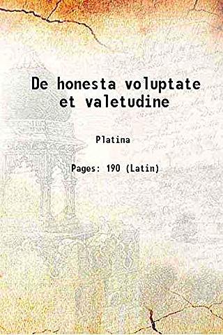 De honesta voluptate et valetudine