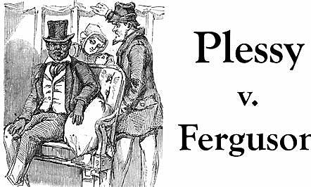 Plessy vs. Ferguson