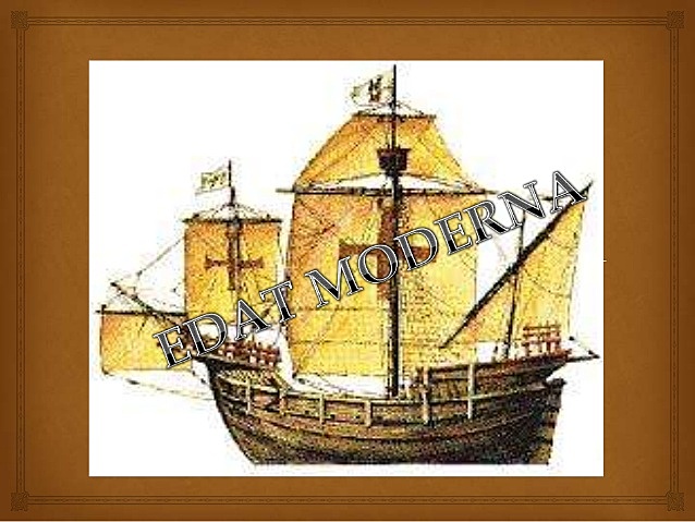 . Comença Edat Moderna