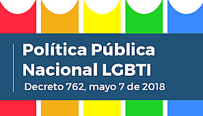 Adoptar la política pública que tiene por objeto la promoción y garantía del ejercicio efectivo de los derechos de las personas que hacen parte de los sectores sociales LGBTI y de personas con orientaciones sexuales e identidades de género diversas