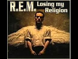 Losing my religion- R.E.M