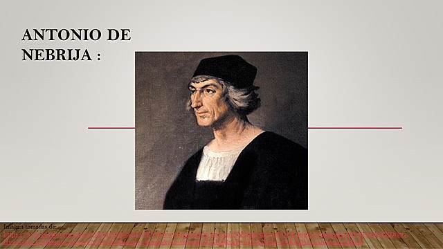 ANTONIO DE NEBRIJA (1444-1522)