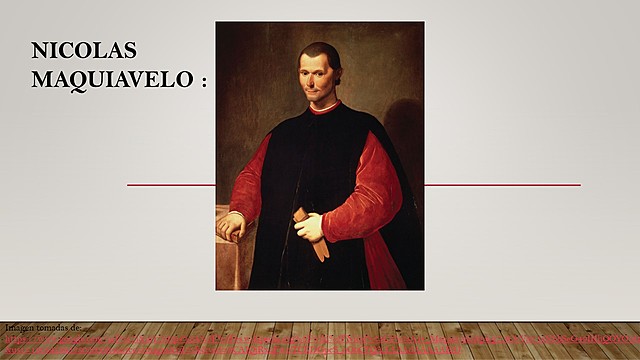 NICOLAS MAQUIAVELO (1469-1527)