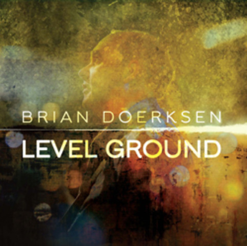 Level Ground - Brian Doerksen (2011)