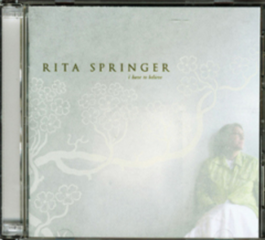 I Have To Believe - Rita Springer (2005)