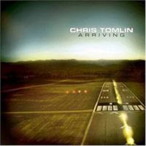 Arriving - Chris Tomlin (2004)