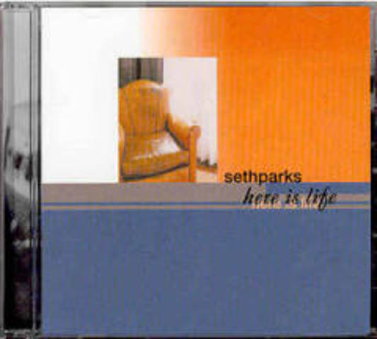 Here Is Life - Seth Parks (2002)