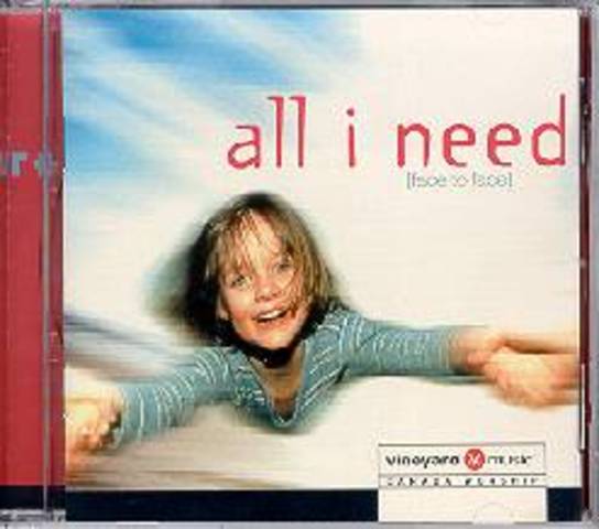 All I Need - Vineyard Music Canada (2001)