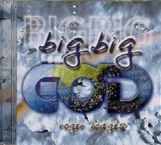 Big Big God - Roger Hodges (1999)