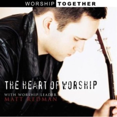 The Heart Of Worship - Matt Redman (1999)
