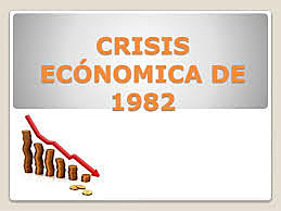 La crisis de 1982