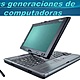 Las generaciones de computadoras 1 728
