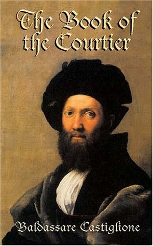 Castiglione writes the book The Book of the Courtier