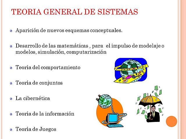 La Teoría General de Sistemas y la Cibernética.