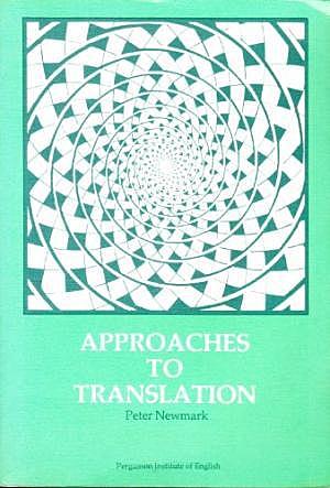 Approaches to Translation by Peter Newmark.