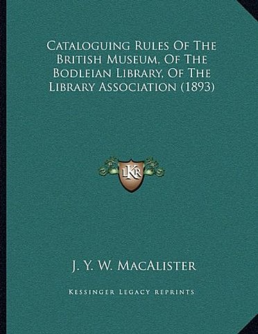 Cataloguing Rules Of The British Museum, Of The Bodleian Library, Of The Library Association