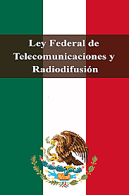 Decreto de la Ley Federal de Telecomunicaciones y Radiofusión