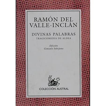 DIVINAS PALABRAS, Ramón del Valle-Inclán