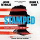 Stamped by jason reynolds and ibram x kendi