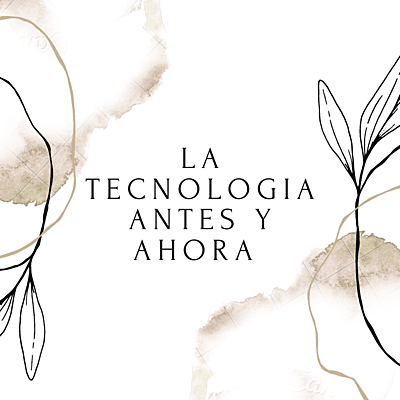 Timeline: La tecnología antes y ahora