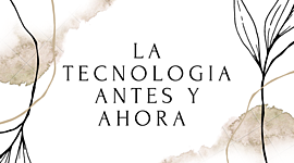 Timeline: La tecnología antes y ahora