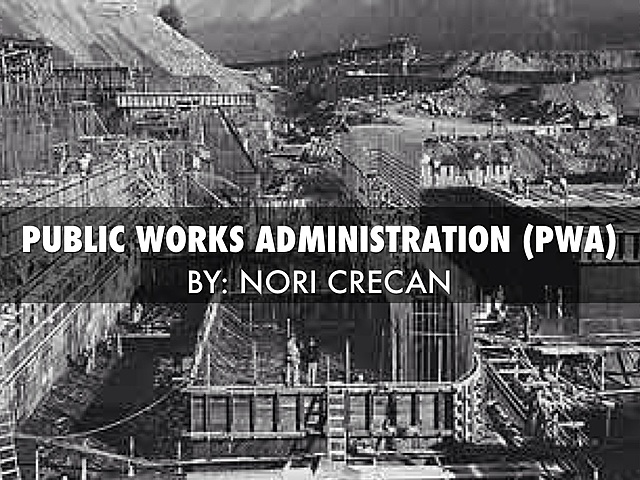 •	Public Works Administration (PWA) (1933)