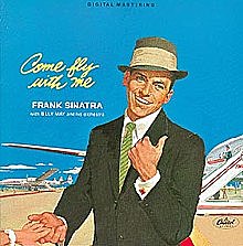 MUSIC: "Come Fly With ME" Frank Sinatra 1958
