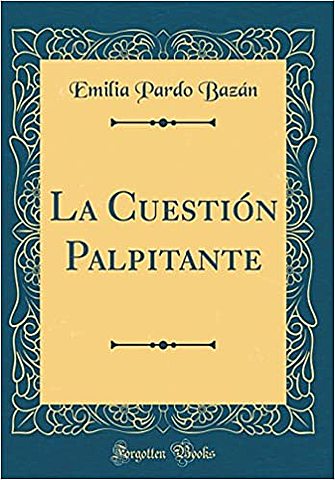 LA CUESTIÓN PALPITANTE-Emilia Pardo Bazán