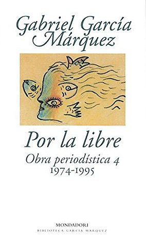 Por la libre: obra periodística (1974-1995)