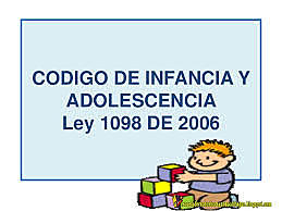 CODIGO DE INFANCIA Y ADOLESCENCIA EN COLOMBIA