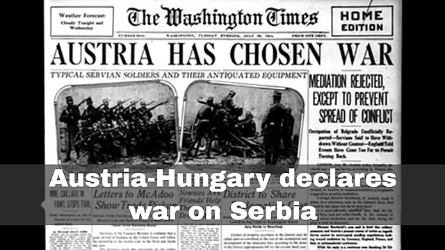 Beginning of World War I; Austria-Hungary Declares War on Serbia