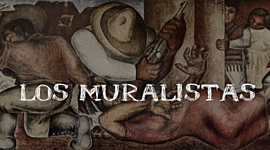 Timeline: Los Muralistas