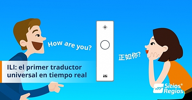 ILI, EL PRIMER TRADUCTOR UNIVERSAL EN TIEMPO REAL