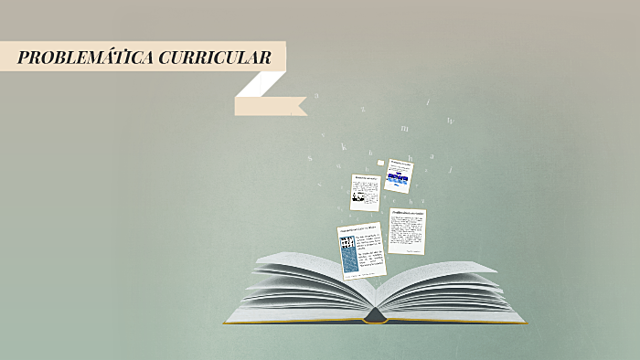 Aparece la Problemática Curricular