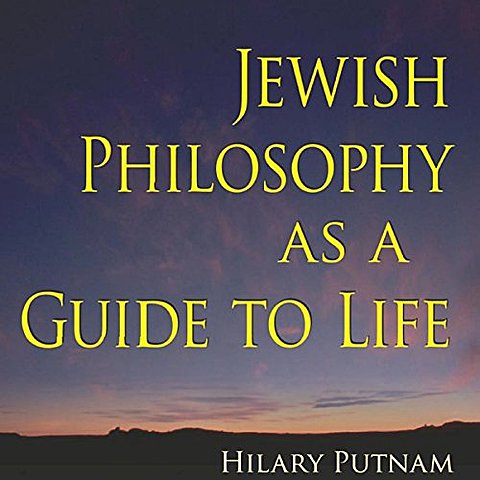 Jewish Philosophy as a Guide to Life