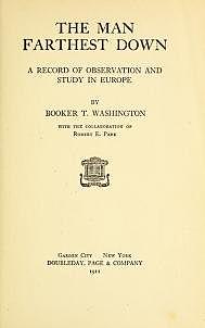 Booker T. Washington and Robert E. Park write "The Man Farthest Down"