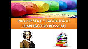 La idea pedagogía de Rousseau